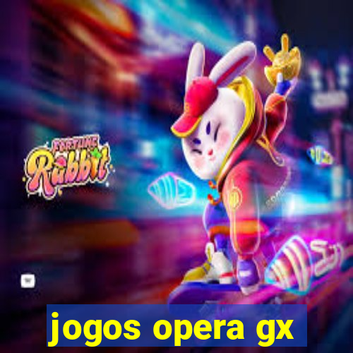 jogos opera gx